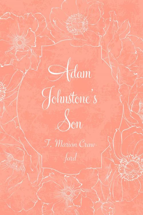 Cover of the book Adam Johnstone's Son by F. Marion Crawford, Krill Press