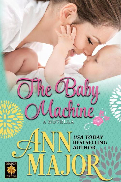 Cover of the book The Baby Machine: A Novella by Ann Major, Major Press LLC