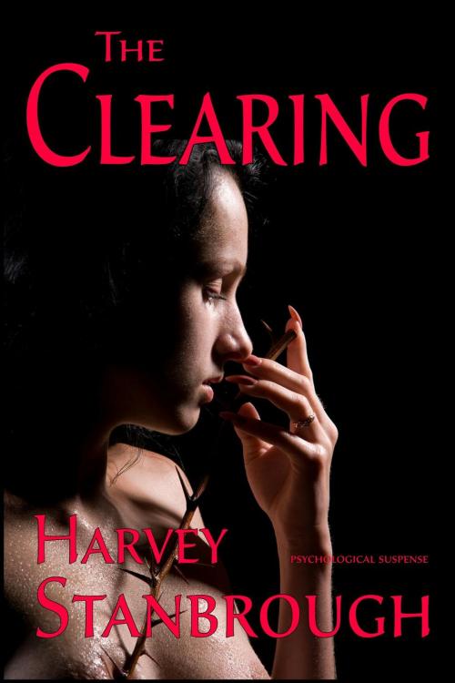 Cover of the book The Clearing by Harvey Stanbrough, StoneThread Publishing