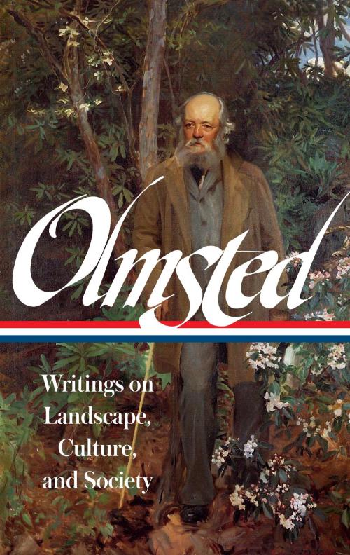 Cover of the book Frederick Law Olmsted: Writings on Landscape, Culture, and Society (LOA #270) by Frederick Law Olmsted, Library of America