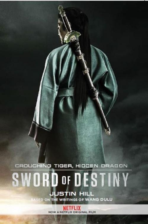 Cover of the book Crouching Tiger, Hidden Dragon: Sword of Destiny by Justin Hill, Wang Dulu, Hachette Books