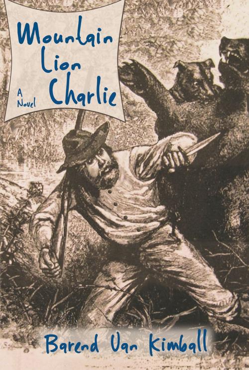 Cover of the book Mountain Lion Charlie by Barend Van Kimball, Sunstone Press