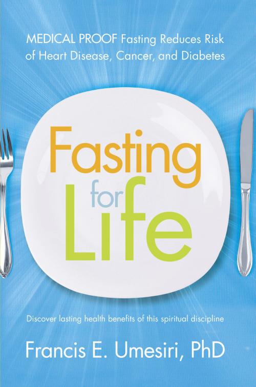 Cover of the book Fasting for Life by Francis E. Umesiri, PhD, Charisma House