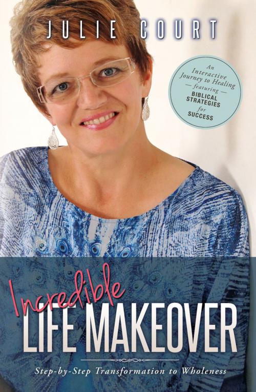 Cover of the book Incredible Life Makeover: Step-by-Step Transformation to Wholeness by Julie Court, Redemption Press
