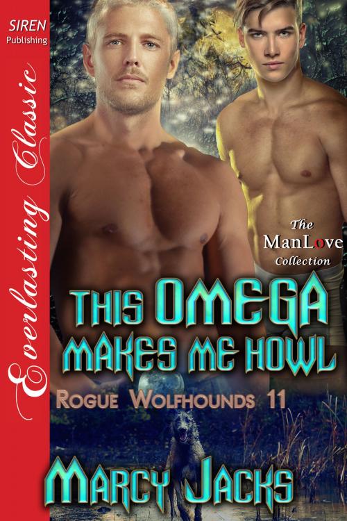 Cover of the book This Omega Makes Me Howl by Marcy Jacks, Siren-BookStrand