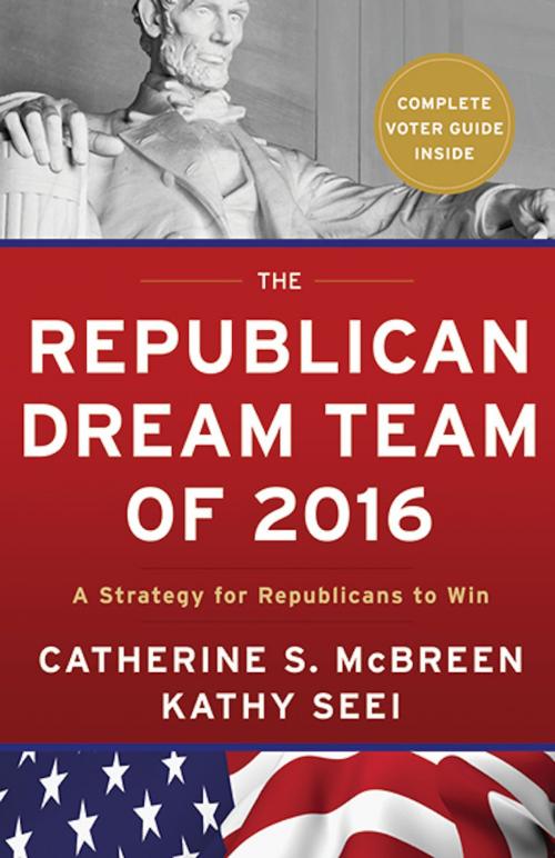 Cover of the book The Republican Dream Team of 2016 by Catherine S. McBreen, Kathy Seei, River Grove Books