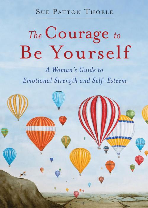 Cover of the book The Courage to Be Yourself by Sue Patton Thoele, Red Wheel Weiser