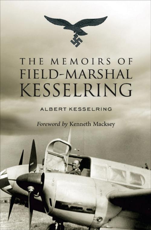 Cover of the book The Memoirs of Field-Marshal Kesselring by Albert Kesselring, Skyhorse Publishing