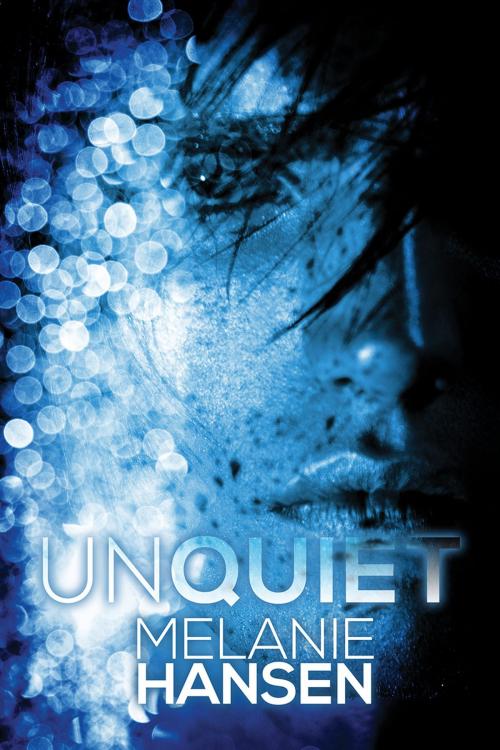 Cover of the book Unquiet by Melanie Hansen, Dreamspinner Press