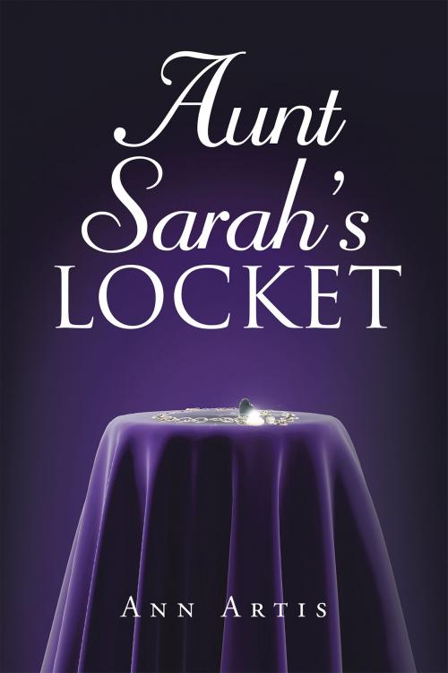 Cover of the book Aunt Sarah's Locket by Ann Artis, Page Publishing, Inc.