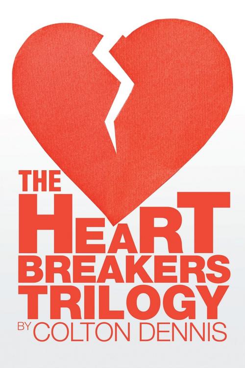 Cover of the book The Heart Breakers Trilogy by Colton Dennis, Page Publishing, Inc.