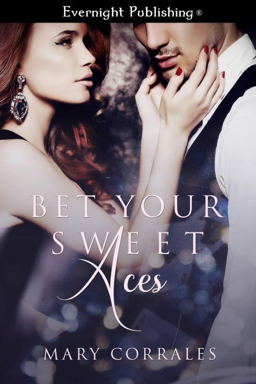 Cover of the book Bet Your Sweet Aces by Mary Corrales, Evernight Publishing