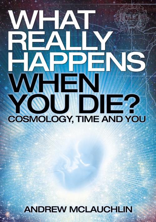 Cover of the book What Really Happens When You Die? by Andrew McLauchlin, Arcturus Publishing