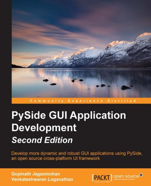 Cover of the book PySide GUI Application Development - Second Edition by Gopinath Jaganmohan, Venkateshwaran Loganathan, Packt Publishing