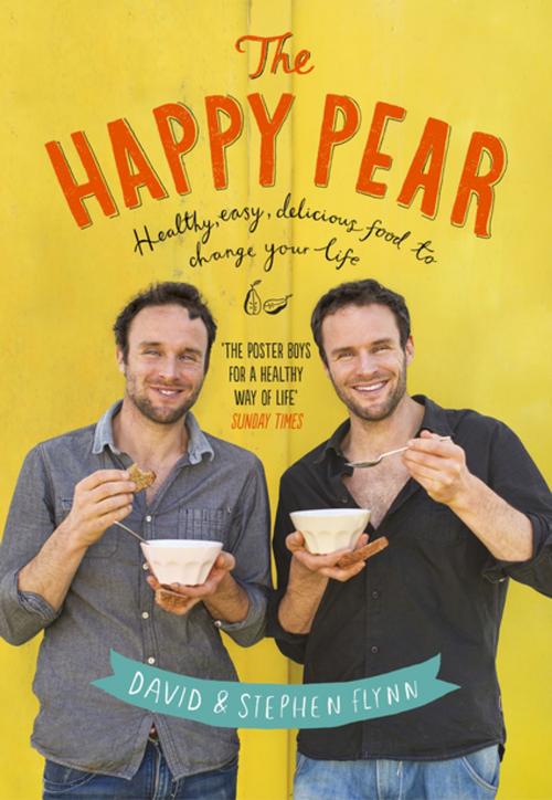 Cover of the book The Happy Pear by David Flynn, Stephen Flynn, Penguin Books Ltd