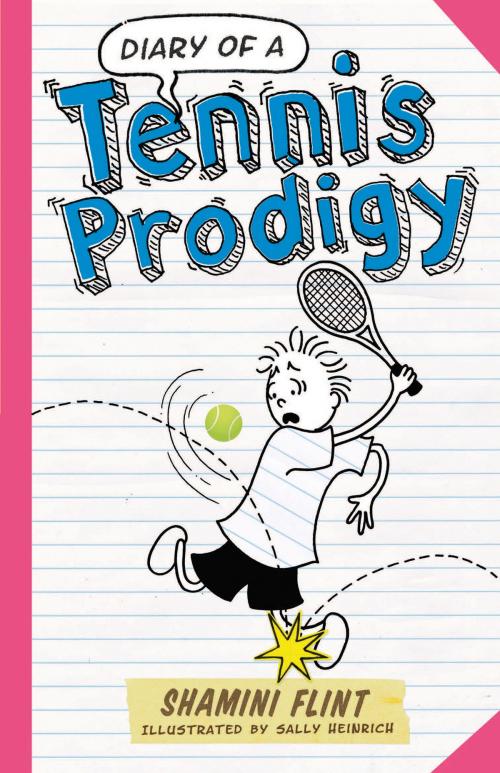 Cover of the book Diary of a Tennis Prodigy by Shamini Flint, Sally Heinrich, Allen & Unwin