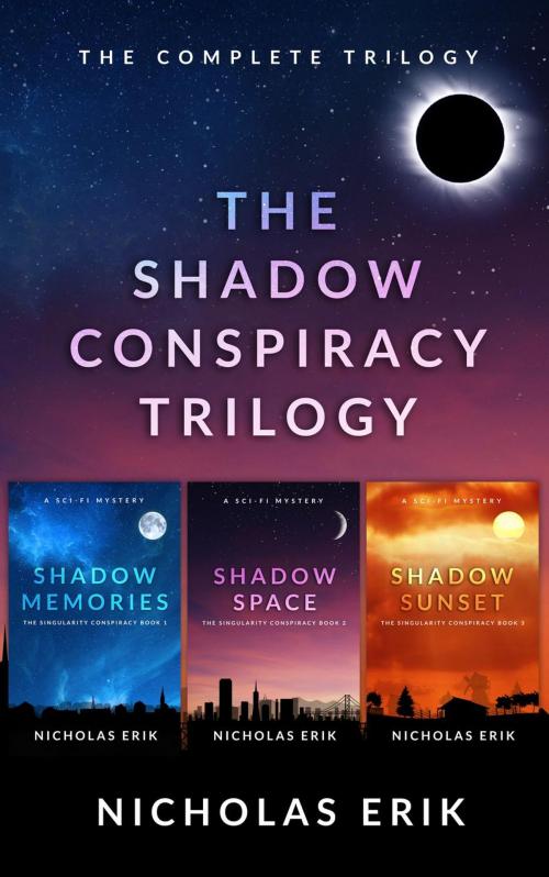 Cover of the book The Shadow Conspiracy Trilogy: Shadow Memories, Shadow Space & Shadow Sunset by Nicholas Erik, Watchfire Press