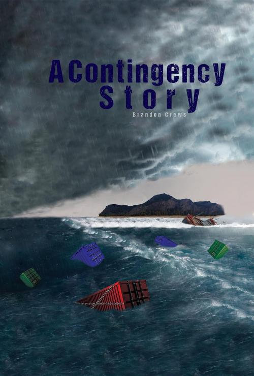 Cover of the book A Contingency Story by Brandon Crews, Green Ivy