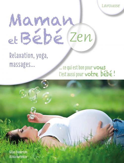 Cover of the book Maman et bébé zen by Gilles Diederichs, Olivia Hurtebize, Larousse