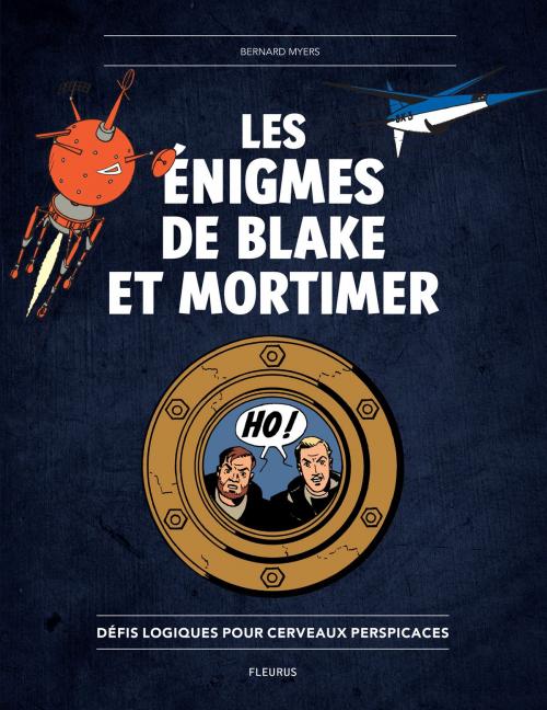 Cover of the book Les énigmes de Blake et Mortimer by Bernard Myers, Fleurus