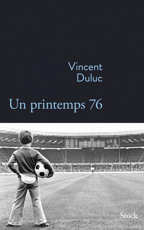 Cover of the book Un printemps 76 by Vincent Duluc, Stock