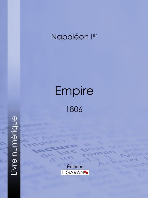 Cover of the book Empire by Napoléon Ier, Ligaran, Ligaran