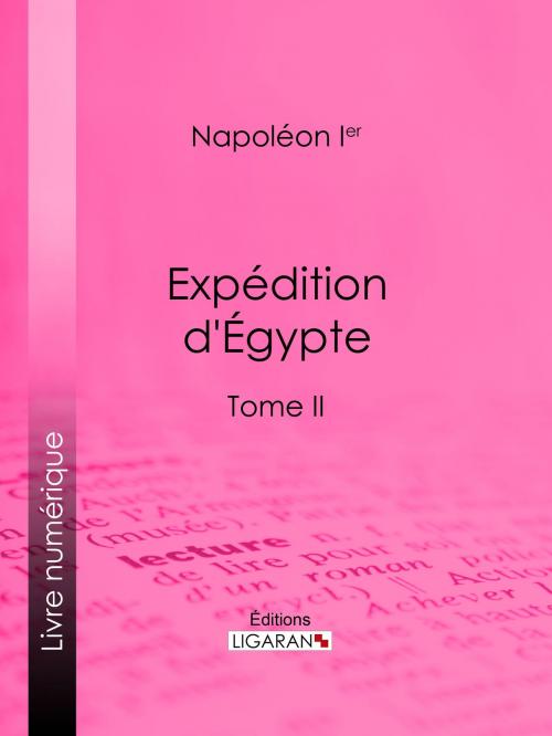 Cover of the book Expédition d'Egypte by Napoléon Ier, Ligaran, Ligaran