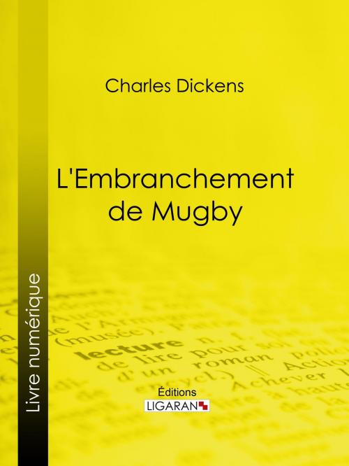 Cover of the book L'Embranchement de Mugby by Charles Dickens, Ligaran, Ligaran