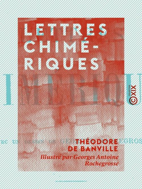 Cover of the book Lettres chimériques by Théodore de Banville, Collection XIX