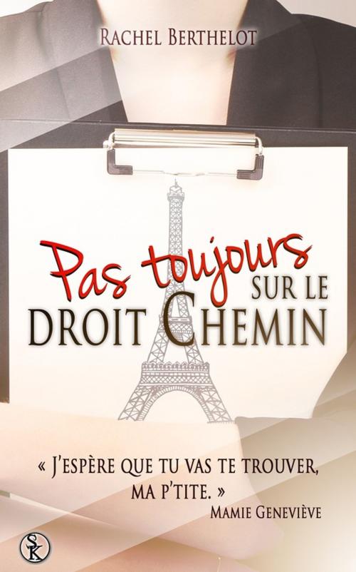 Cover of the book Pas toujours sur le droit chemin by Rachel Berthelot, Éditions Sharon Kena