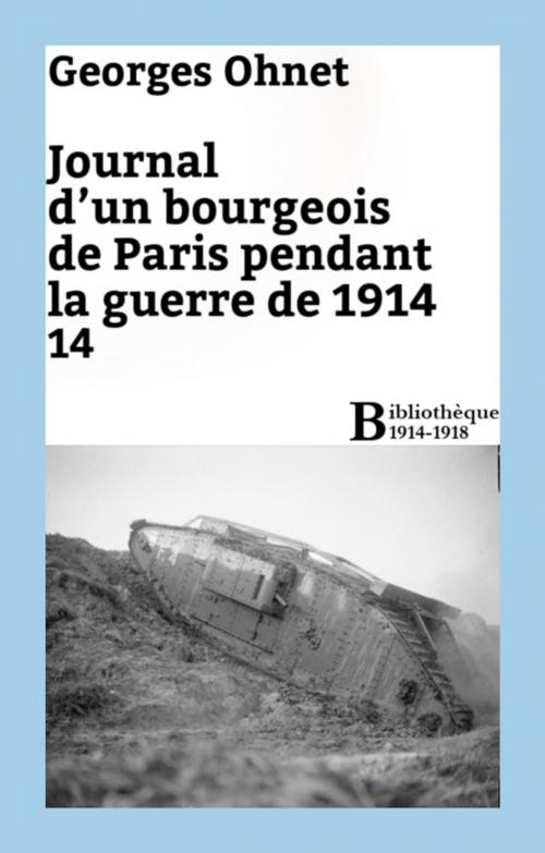 Cover of the book Journal d'un bourgeois de Paris pendant la guerre de 1914 - 14 by Georges Ohnet, Bibliothèque malgache
