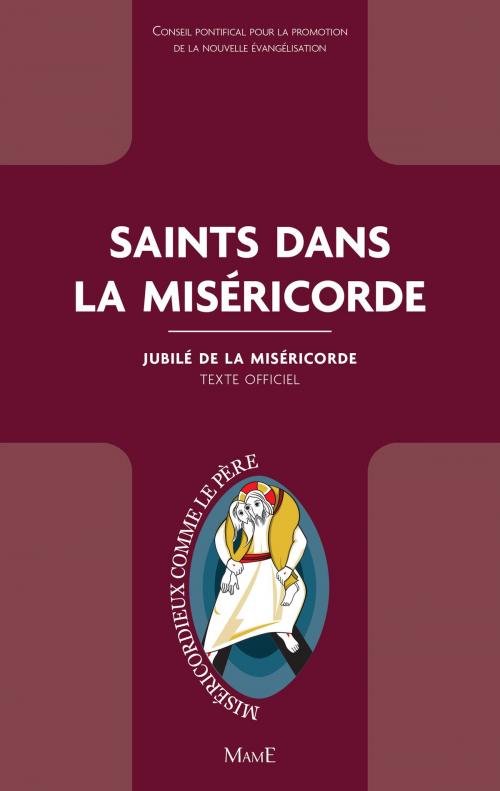 Cover of the book Saints dans la Miséricorde by Conseil pontifical pour la promotion de la Nouvelle Évangélisation, Mame