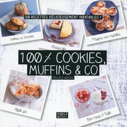 Cover of the book 100 % cookies, muffins & Co by Pascale WEEKS, edi8