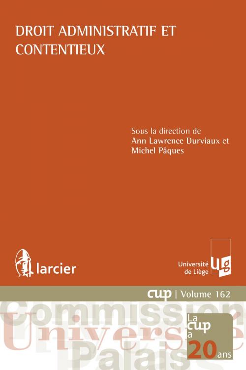 Cover of the book Droit administratif et contentieux by , Éditions Larcier