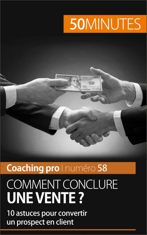 Cover of the book Comment conclure une vente ? by Irène Guittin, 50 minutes, 50 Minutes