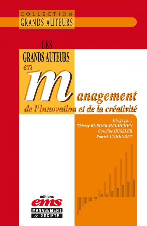 Cover of the book Les grands auteurs en management de l'innovation et de la créativité by Caroline Hussler, Thierry Burger-Helmchen, Patrick Cohendet, Éditions EMS