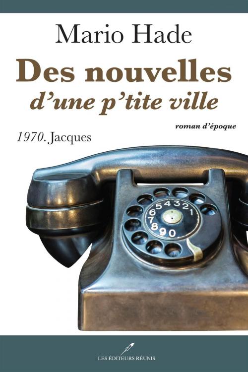 Cover of the book Des nouvelles d'une p'tite ville T.4 by Mario Hade, Les Éditeurs réunis