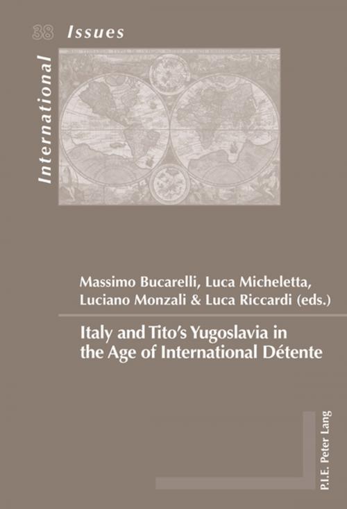 Cover of the book Italy and Titos Yugoslavia in the Age of International Détente by , Peter Lang