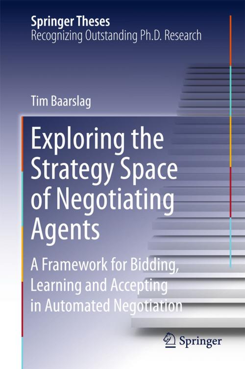 Cover of the book Exploring the Strategy Space of Negotiating Agents by Tim Baarslag, Springer International Publishing