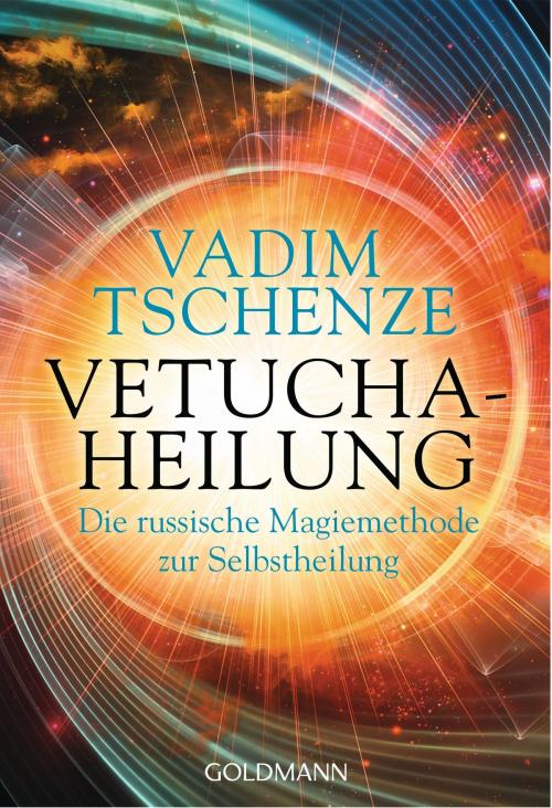 Cover of the book Vetucha-Heilung by Vadim Tschenze, Goldmann Verlag