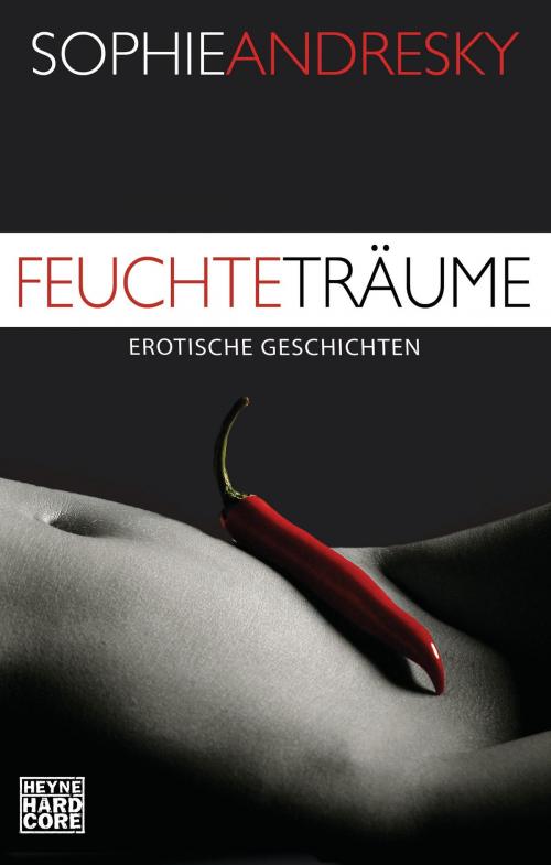 Cover of the book Feuchte Träume by Sophie Andresky, Heyne Verlag