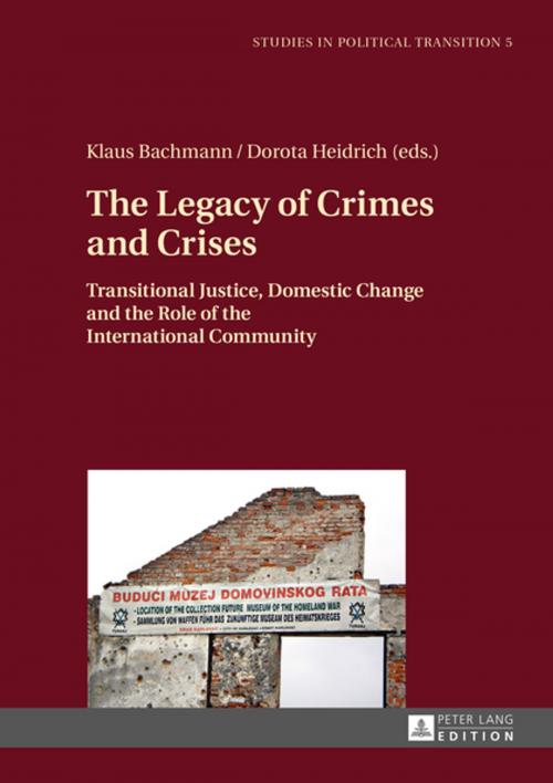 Cover of the book The Legacy of Crimes and Crises by , Peter Lang