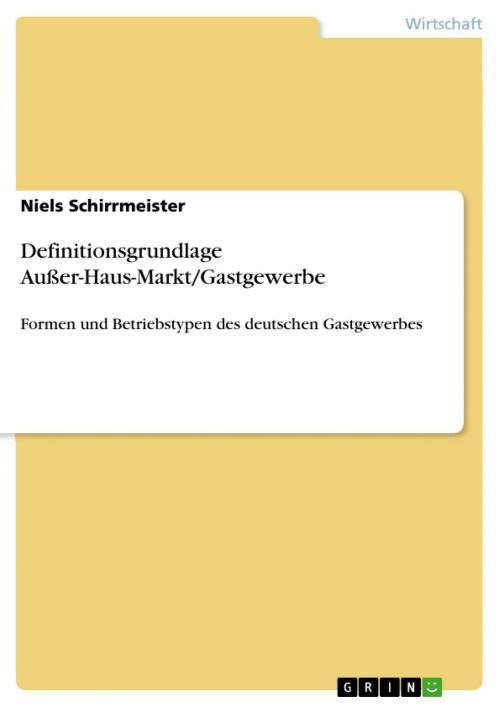 Cover of the book Definitionsgrundlage Außer-Haus-Markt/Gastgewerbe by Niels Schirrmeister, GRIN Verlag