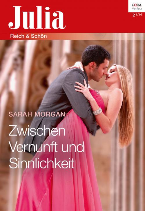 Cover of the book Zwischen Vernunft und Sinnlichkeit by Sarah Morgan, CORA Verlag