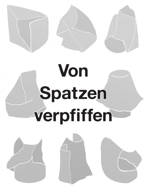 Cover of the book Von Spatzen verpfiffen by Rafael Lippuner, Books on Demand