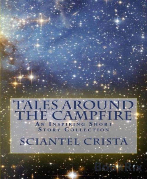 Cover of the book Tales Around The Campfire by Sciantel Crista, BookRix