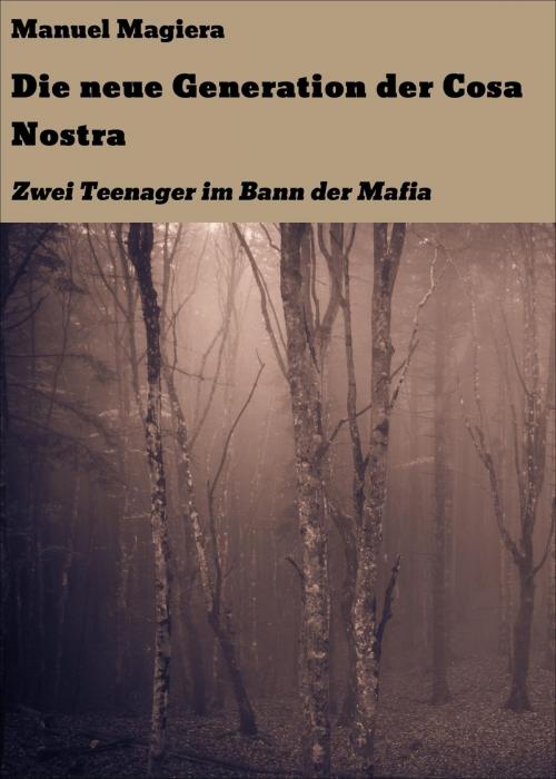 Cover of the book Die neue Generation der Cosa Nostra by Manuel Magiera, neobooks