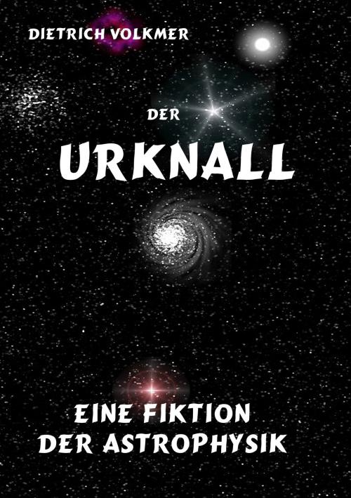 Cover of the book Der Urknall by Dietrich Volkmer, Books on Demand