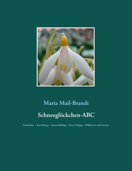 Cover of the book Schneeglöckchen-ABC by Maria Mail-Brandt, Books on Demand