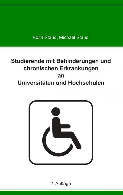 Cover of the book Studierende mit Behinderungen und chronischen Erkrankungen an Universitäten und Hochschulen by Michael Staud, Edith Staud, Books on Demand